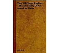 They All Played Ragtime Harriet Janis, Ridi Blesh (Auteur)