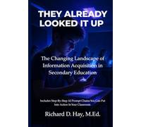 They Already Looked It Up: The Changing Landscape of Information Acquisition in Secondary Education