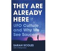 They Are Already Here by Sarah Scoles Sarah Scoles (Auteur)