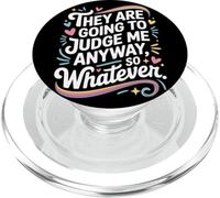 They are Going to Judge Me Anyway So Whatever Résilience PopSockets PopGrip pour MagSafe