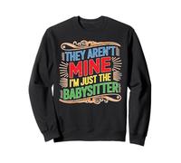 They Aren't Mine I'm Just The Babysitter Nounou des enfants Sweatshirt