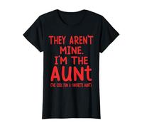 They aren't Mine I'm The Aunt Fun Cool Favorite Aunt Novelty T-Shirt
