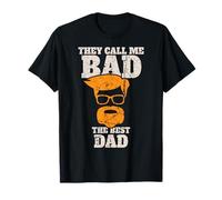 They Call Me Bad The Best Dad! Bester Papa T-Shirt