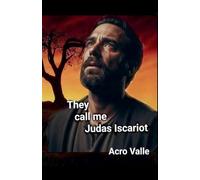 They call me, Judas Iscariot