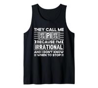 They Call Me Pi Because I'm Irrational - Funny Pi Day Débardeur