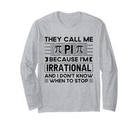 They Call Me Pi Because I'm Irrational - Funny Pi Day Manche Longue