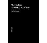They call me « RADICAL MADDIE »