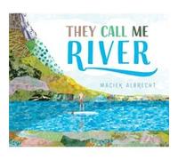 They Call Me River by Maciek Albrecht Maciek Albrecht (Auteur)