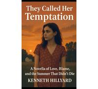 They Called Her Temptation: A Novella of Love, Blame, and the Summer That Didn’t Let Go