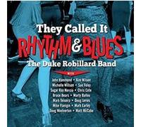 The Duke Robillard Band – They Called It Rhythm & Blues – CD – édition Digipak