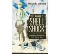 They Called It Shell Shock: Combat Stress in the First World War (Wolverhampton Military Studies) - [Version Originale] Inconnu (Auteur)