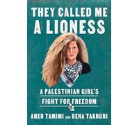 They Called Me a Lioness: A Palestinian Girl's Fight for Freedom