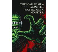 They Called Me A Monster... So I Became A Monster: A Dark Journal for Blackened Hearts, Beautiful Villains, and the Criminally Unhinged