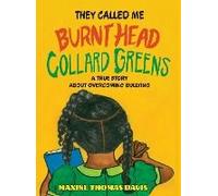 They Called Me Burnt Head Collard Greens
