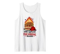 « They Called The Fire Marshal Again Birthday Old Age Humour » Débardeur