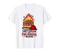 « They Called The Fire Marshal Again Birthday Old Age Humour » T-Shirt