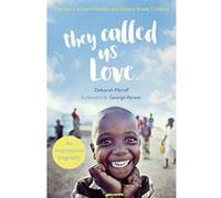 They Called Us Love: The Story of April Holden and Africa's Street Children - [Version Originale] Inconnu (Auteur)