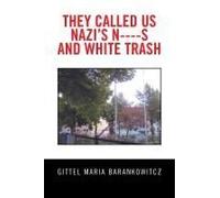 They Called Us Nazi's N----S And White Trash