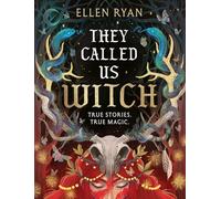 THEY CALLED US WITCH