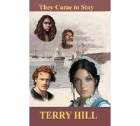 They Came to Stay: The Untold History of Australia. 1788-1851