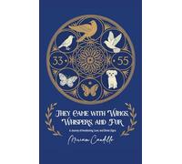 They Came with Wings, Whispers and Fur