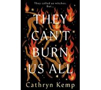 They Can't Burn Us All The dark, captivating and magical new historical novel from the award-winning author of A Poisoner's Tale - Cathryn Kemp - Transworld digital - ebook (ePub) - Livre