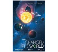 They Changed The World: Copernicus-Bruno-Galileo