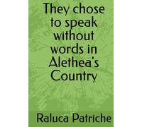 They chose to speak without words in Alethea's Country