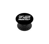 They Come At Night Mostly | Citation Aliens PopSockets PopGrip Adhésif