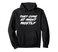 They Come At Night Mostly | Citation Aliens Sweat à Capuche