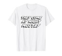 They Come At Night Mostly | Citation Aliens T-Shirt Graphique avec Valeur, Homme, Blanc, S