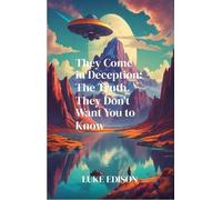 They come in deception: the truth they don't want you to know - Luke Edison - Auto-Édition - ebook (ePub) - Livre