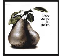 They Come in Pairs