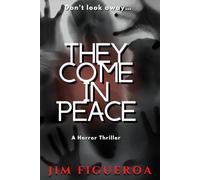 They Come In Peace: A Horror Novel