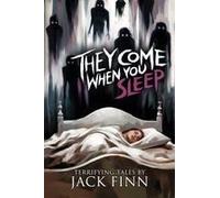 They Come When You Sleep