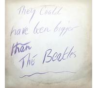 They Could Have Been Bigger Than the Beatles/Restored Art Édition