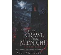 They Crawl After Midnight: The First Door: Book One of Bellweather Nightmares