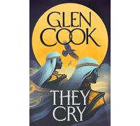 They Cry - Glen Cook - Head of Zeus -- An AdAstra Book - ebook (ePub) - Livre