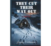 They Cut Their Way Out: What Happened in the Final Hours of the Dyatlov Pass Incident
