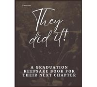 They Did It!: A Graduation Keepsake Book with Messages, Memories & Advice from Family & Friends
