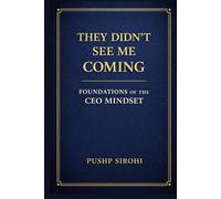 They Didn’t See Me Coming: Foundations of the CEO Mindset