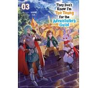 They Don’t Know I’m Too Young for the Adventurer’s Guild: Volume 3 - KAME - J-Novel Club - ebook (ePub) - Livre