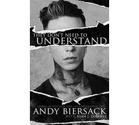 They Don't Need to Understand: Stories of Hope, Fear, Love, Life & Never Giving in