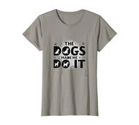 They Eating The Dogs Made Me Do It - Humour Amusant pour Animal de Compagnie T-Shirt, Femme, Ardoise, XL