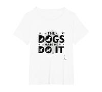 They Eating The Dogs Made Me Do It - Humour Amusant pour Animal de Compagnie T-Shirt, Femme Grandes Tailles, Blanc, 4X