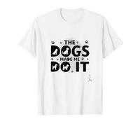 They Eating The Dogs Made Me Do It - Humour Amusant pour Animal de Compagnie T-Shirt, Homme, Blanc, S