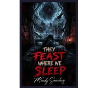 They Feast Where We Sleep