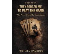 They Forced Me to Play the Hand: Why Power Always Has Consequences