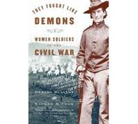 They Fought Like Demons Women Soldiers in the Civil War by De Anne Blanton & Lauren M Cook Deanne Blanton, Lauren M. Cook (Auteur)