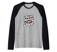 They Got Married I Got Drunk Humour de mariage |-- Manche Raglan